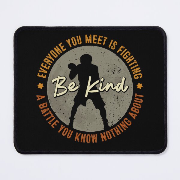 Item preview, Be Kind Everyone you meet is fighting a battle Funny Boxing designed and sold by TrendingDSGN ⭐⭐⭐⭐⭐.