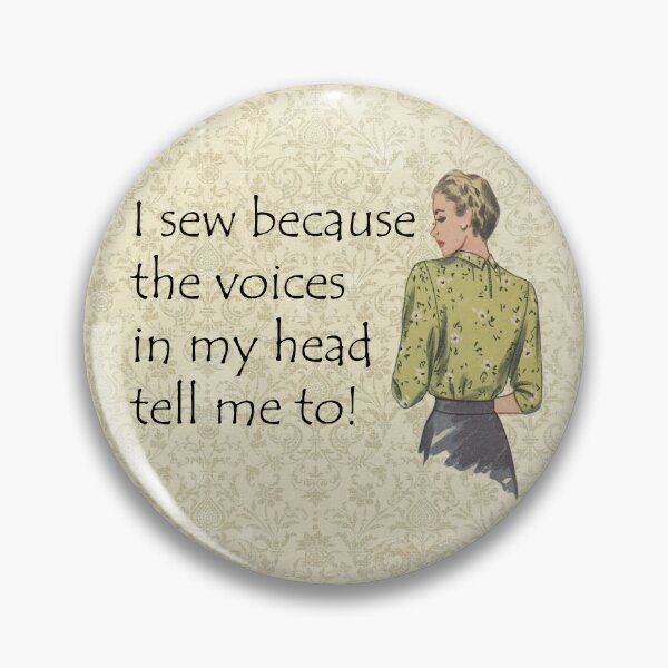 Item preview, I Sew Because The Voices In My Head Tell Me To! Sewing Humor designed and sold by SSustainable.