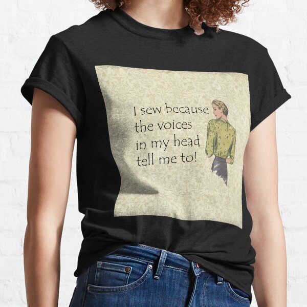 Item preview, I Sew Because The Voices In My Head Tell Me To! Sewing Humor designed and sold by SSustainable.