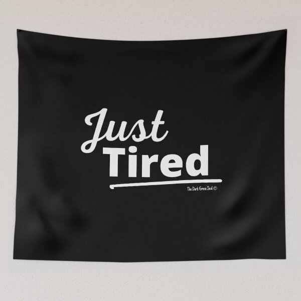 Item preview, Just Tired - White designed and sold by DarkGreenSoul.