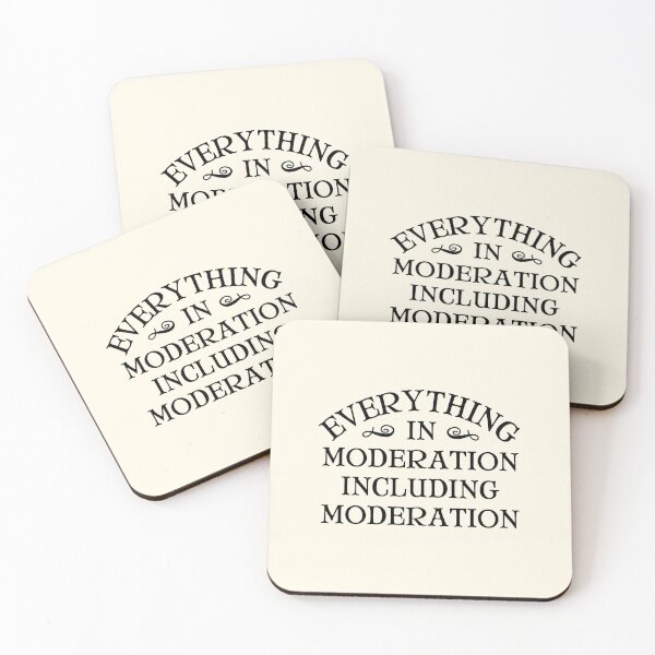Item preview, Everything in moderation including moderation  designed and sold by QuotesAreFun.