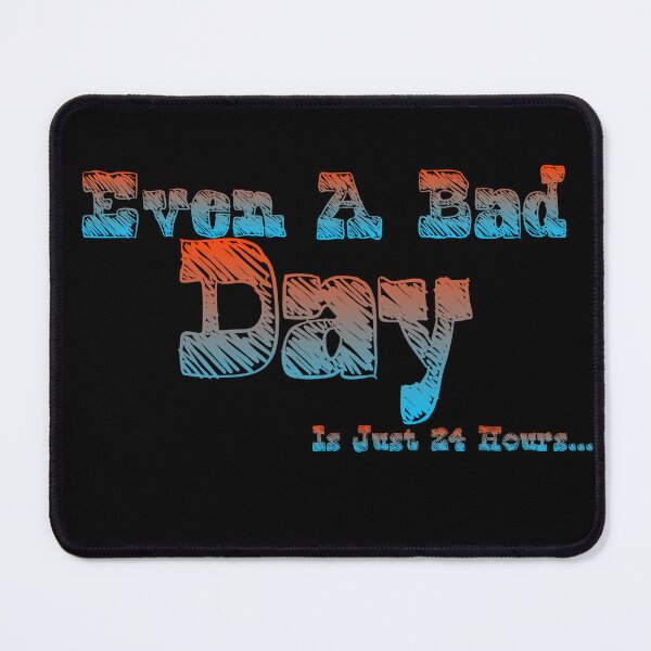 Item preview, Even a bad day is just 24 hours... Sticker designed and sold by wikidelise.