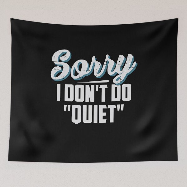 Item preview, Sorry I Don't Do "Quiet" Funny  designed and sold by BUBLTEES.