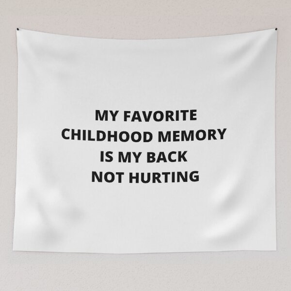 Item preview, My Favorite Childhood Memory is My Back Not Hurting designed and sold by SqueakitySqueak.