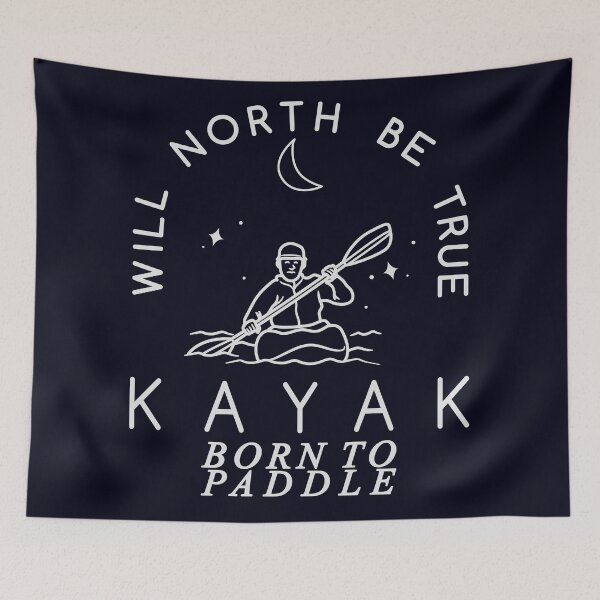 Item preview, Will North be True, Kayak, Born to Paddle designed and sold by Blended Designs ⭐⭐⭐⭐⭐.