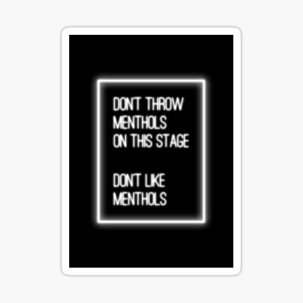 don't throw menthols on this stage, don't like menthols Sticker