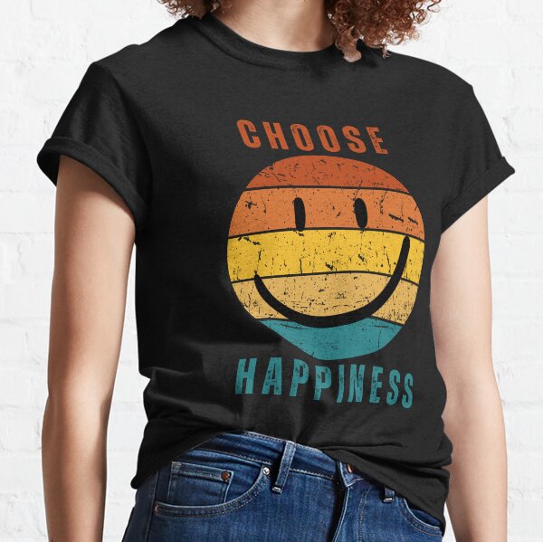 Choose Happiness, Retro Design Smiley Face Inspirational Quote Classic T-Shirt