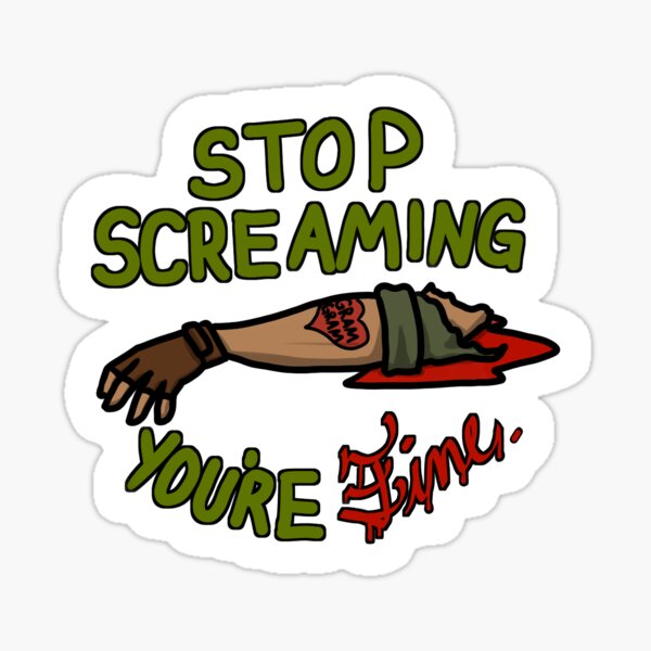 Item preview, Stop Screaming, You're Fine designed and sold by DRIndiana.