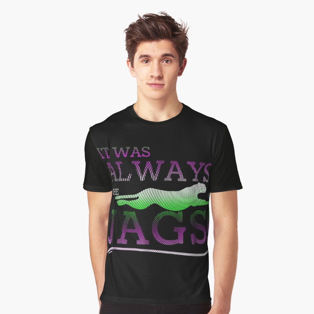 : it was always the jaguars meme design Quote apparel saying  T-Shirt : Clothing, Shoes & Jewelry