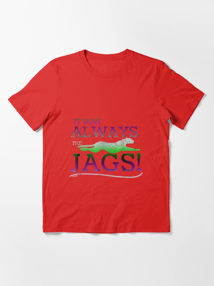 It Was Always The Jaguars Meme Design Quote Apparel Saying T-Shirt