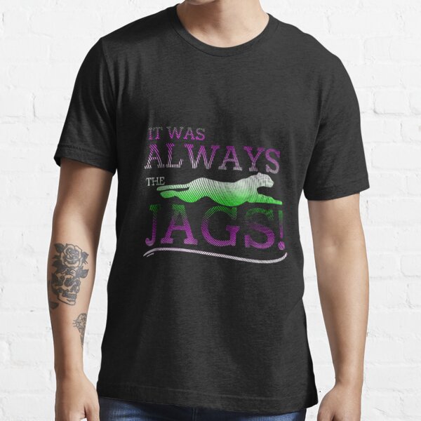 : it was always the jaguars meme design Quote apparel saying T- Shirt : Clothing, Shoes & Jewelry