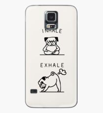 Inhale Exhale Pug Case/Skin for Samsung Galaxy