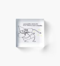 skidaddle skidoodle dein schwanz ist jetzt eine nudel Acrylblock