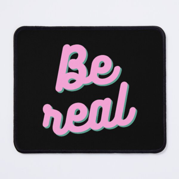 Item preview, Be Real - quote - Pink designed and sold by Photoshop Is My Passion.