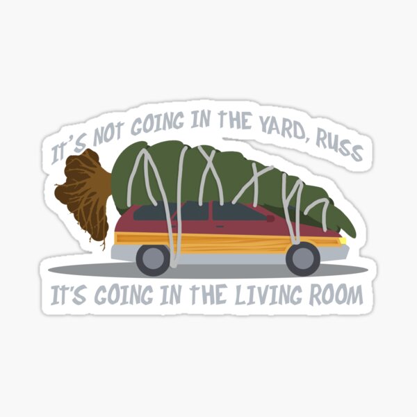 It's not going in the yard, Russ... Sticker