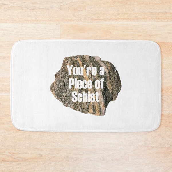 Item preview, You're a Piece of Schist designed and sold by Lil-Bit-Batty.