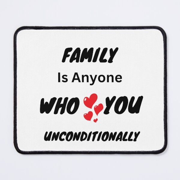 Item preview, Family is anyone who loves you unconditionally  designed and sold by Echo Aesthetics.
