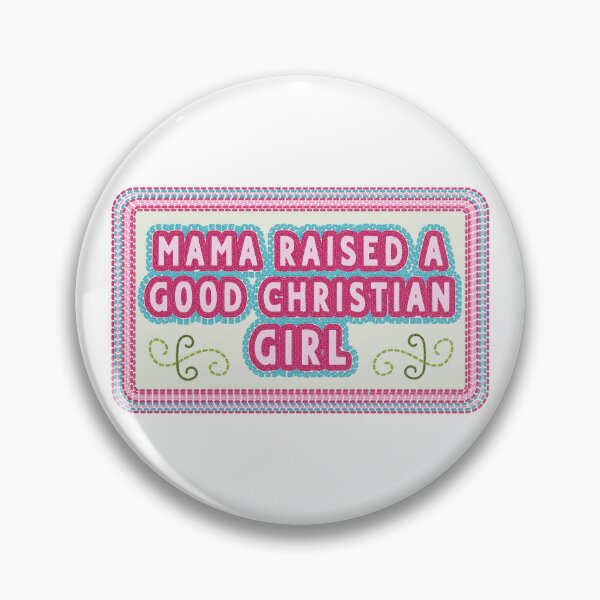 Item preview, Mama Raised a Good Christian Girl designed and sold by Travarts.