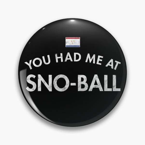 Item preview, You Had Me At Sno-Ball designed and sold by twHistory.
