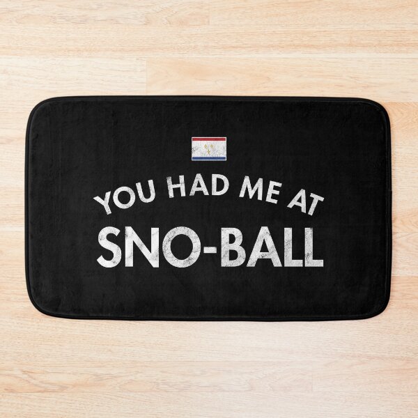 Item preview, You Had Me At Sno-Ball designed and sold by twHistory.