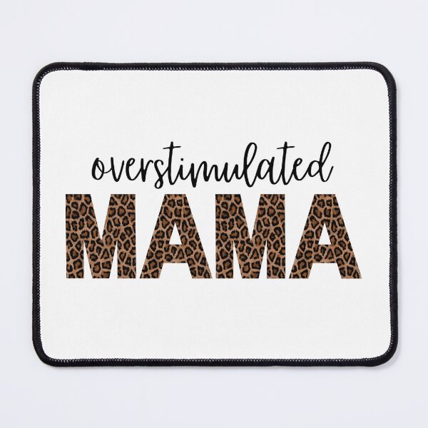 Item preview, Overstimulated MAMA designed and sold by Trendphics.