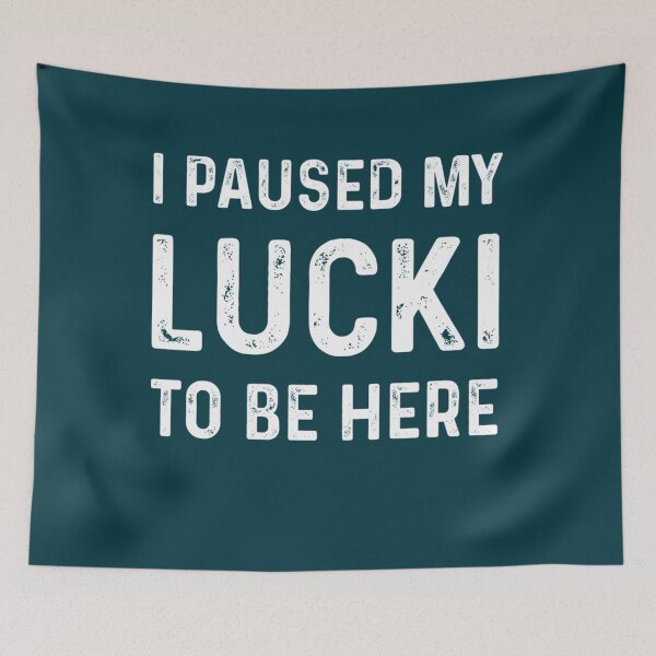 Item preview, Copy of I paused my lucki to be here  designed and sold by TheLordRings.