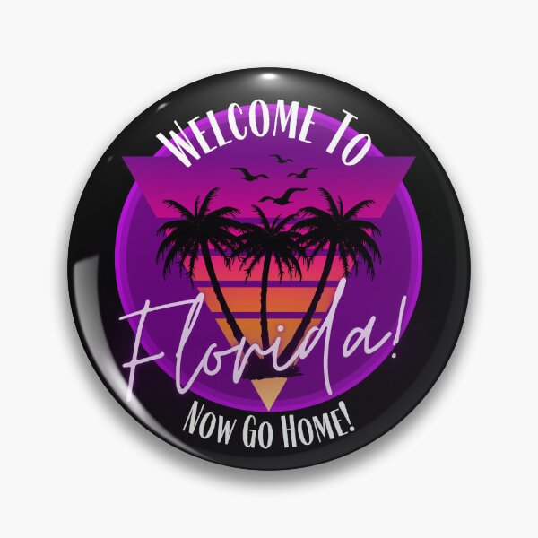 Item preview, Welcome To Florida, Now Go Home! designed and sold by Simple429.
