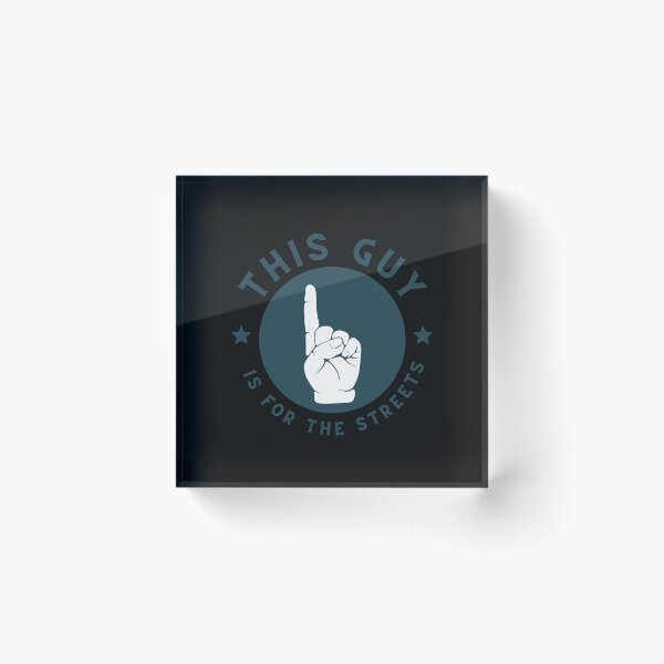 Item preview, This Guy Is For The Streets designed and sold by Kai Wen Designs.
