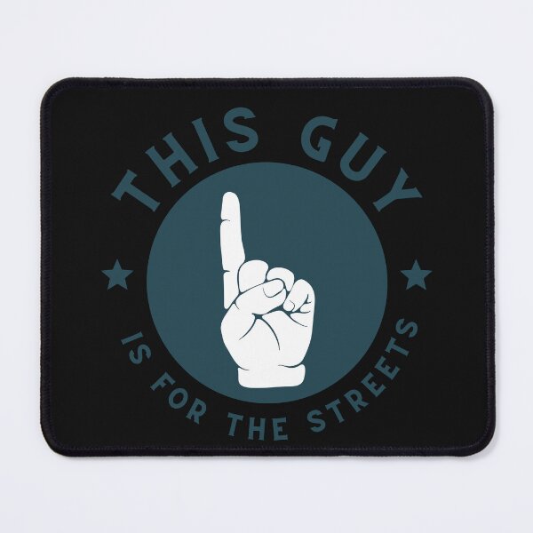 Item preview, This Guy Is For The Streets designed and sold by Kai Wen Designs.