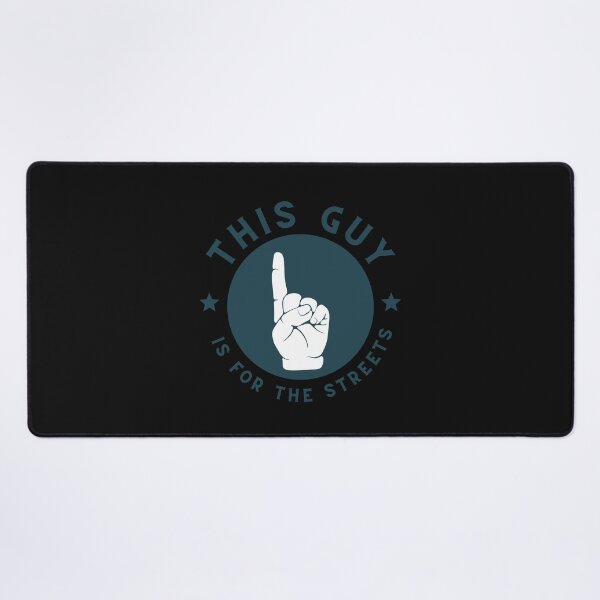 Item preview, This Guy Is For The Streets designed and sold by Kai Wen Designs.