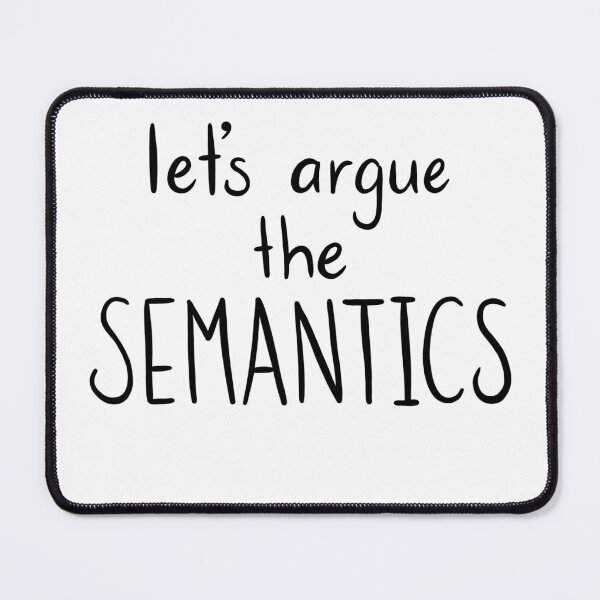 Item preview, Let's argue semantics! designed and sold by Hibouenverre.
