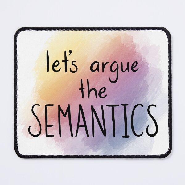 Item preview, Let's argue semantics! - black text on multicoloured background designed and sold by Hibouenverre.