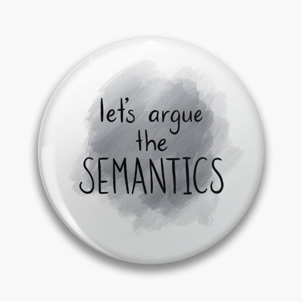 Item preview, Let's argue semantics! - black text on grey background designed and sold by Hibouenverre.