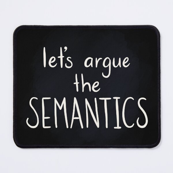 Item preview, Let's argue semantics! - white text on grey background designed and sold by Hibouenverre.