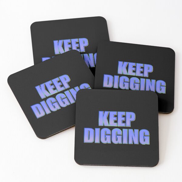 Item preview, Keep digging designed and sold by DaveDanchuk.