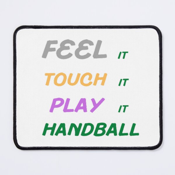 Item preview, Feel It Touch It Play It Handball designed and sold by Hammy97.