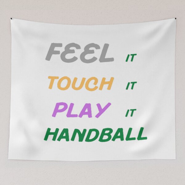 Item preview, Feel It Touch It Play It Handball designed and sold by Hammy97.
