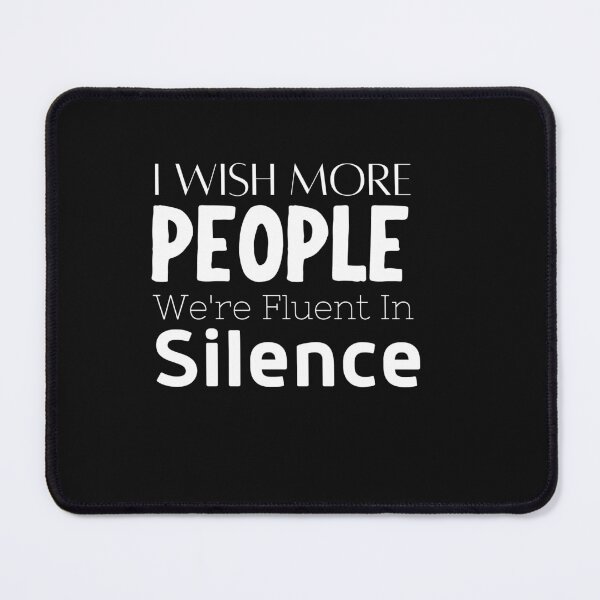 Item preview, Funny sacastis quotes I wish people where fluent in silence designed and sold by Roy & Pride.