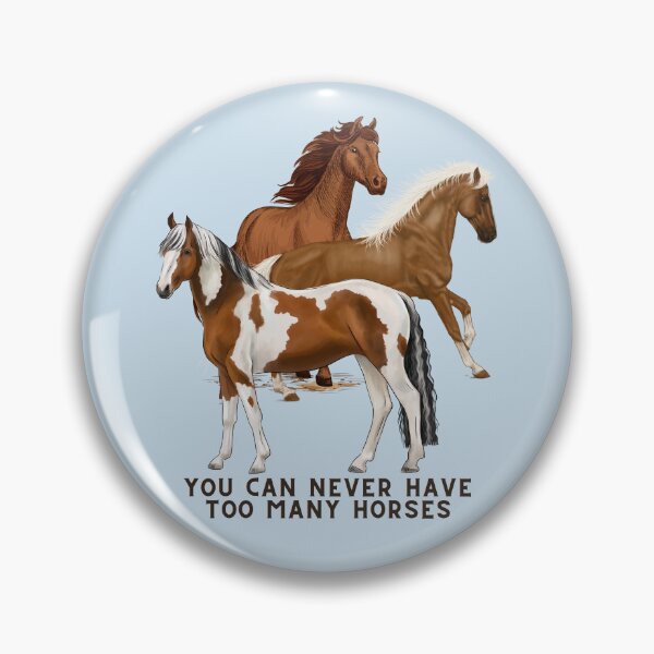 Item preview, You can never have too many horses designed and sold by Linda La Guardia.