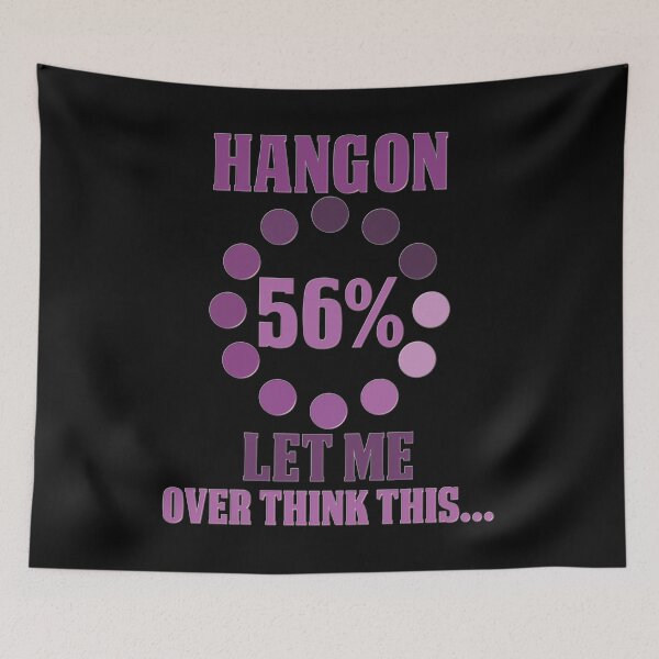 Item preview, Hang on Let me overthink this designed and sold by Forgaerd.