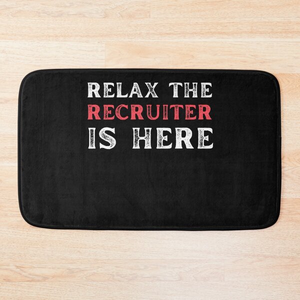 Item preview, Relax the Recruiter is here, sarcastic recruiting designed and sold by Recruiter-Love.