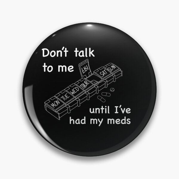 Item preview, Don't Talk to Me Until I've Had My Meds (white) designed and sold by MakeMeASidekick.