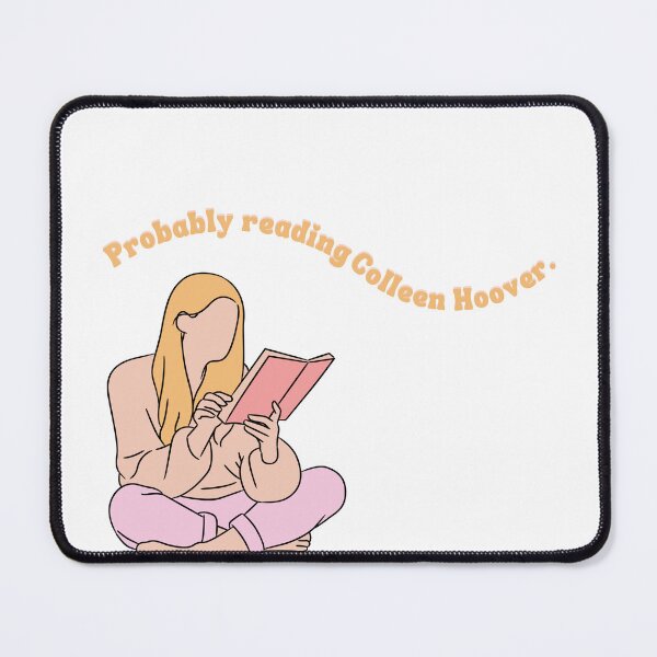 Item preview, Probably reading Colleen Hoover. designed and sold by Trendphics.