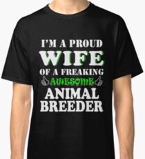 Animal Breeder's Wife Gifts - Mother's Day Birthday Christmas Valentine Gifts Classic T-Shirt