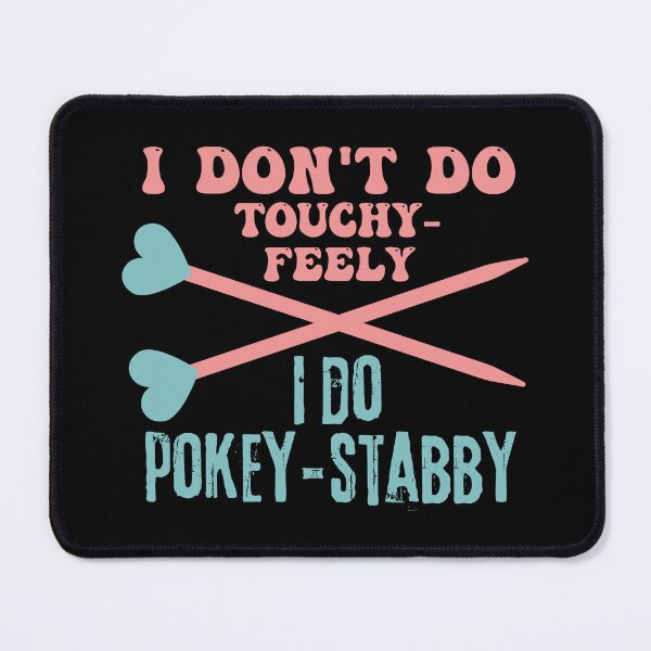 Item preview, I don't do touchy-feely, I do pokey-stabby designed and sold by EvergreenWhimsy.