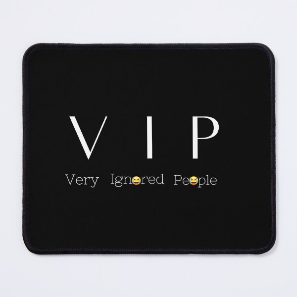 Item preview,  Funny vip quote  designed and sold by Roy & Pride.