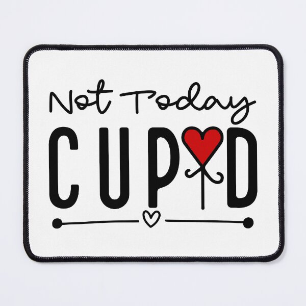 Item preview, Not today cupid  designed and sold by sweary12.