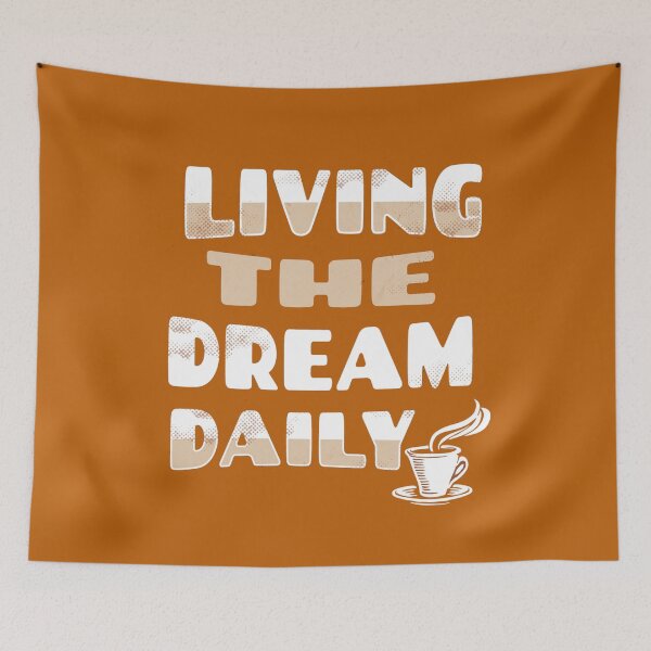 Item preview, Living the dream daily designed and sold by Lakki-s.