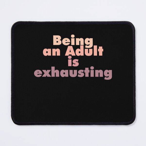 Item preview, Being an Adult is exhausting Hidden Haven  designed and sold by gertietawanaqp.