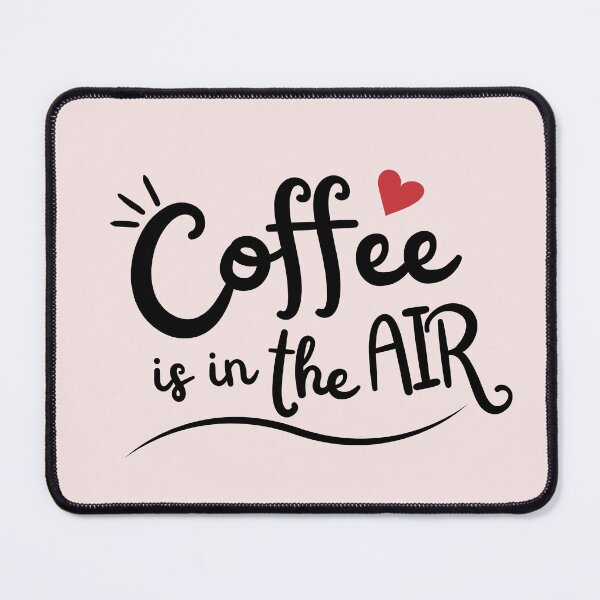 Item preview, Coffee is in the Air designed and sold by FrescoNat.